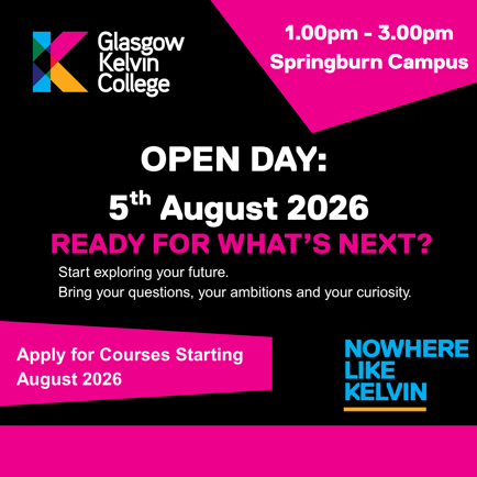 Promotional graphic for Glasgow Kelvin College's Open Day on 5 August 2026 at Springburn Campus from 1pm to 3pm, inviting prospective students to explore courses starting in August 2026.