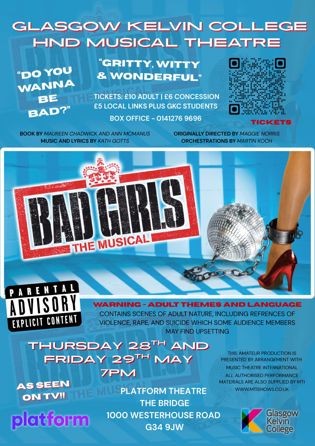 Poster promoting HND Musical Theatre production of Bad Girls at Glasgow Kelvin College, including dates, ticket prices and venue details.